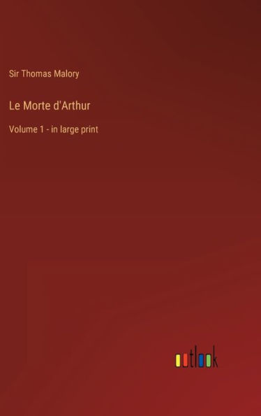 Le Morte d'Arthur: Volume 1 - in large print
