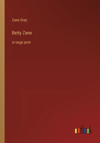 Betty Zane: in large print