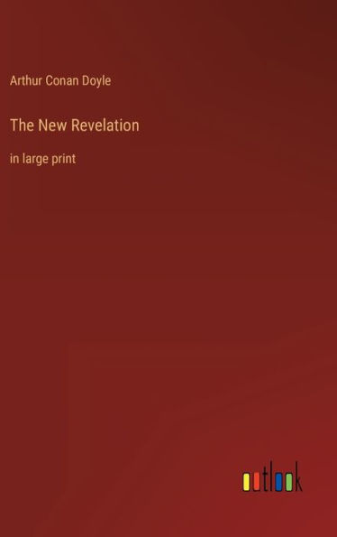 The New Revelation: in large print