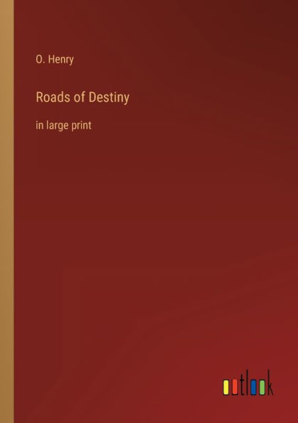 Roads of Destiny: large print