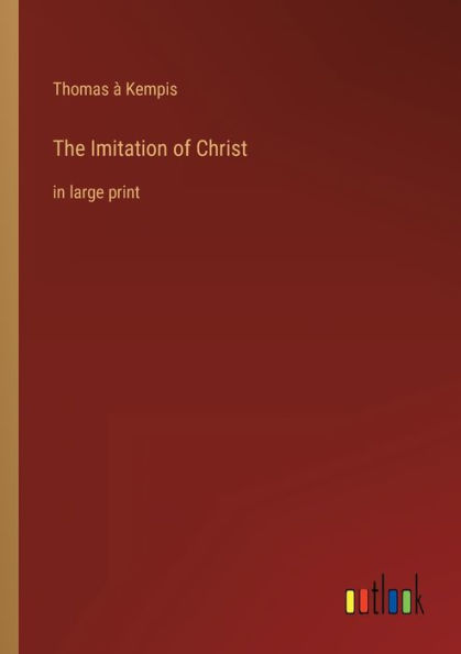 The Imitation of Christ: in large print