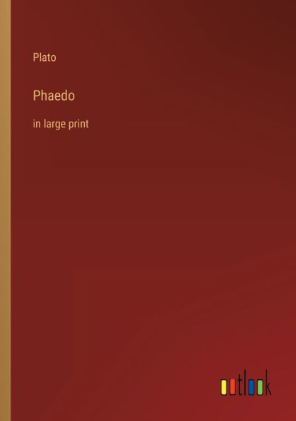 Phaedo: large print