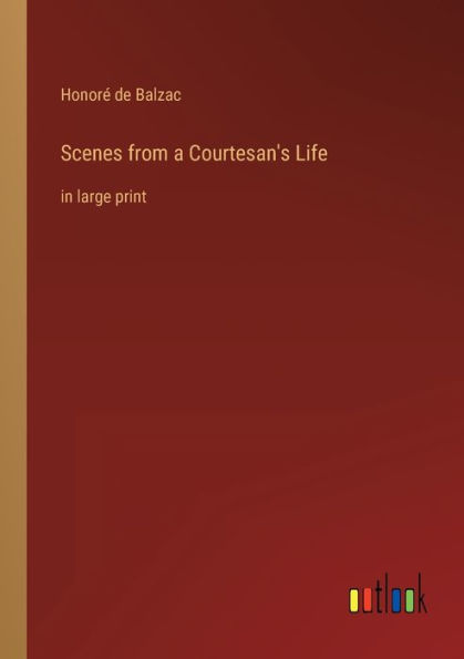 Scenes from a Courtesan's Life: large print