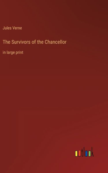 The Survivors of the Chancellor: in large print