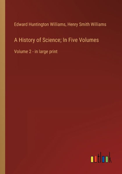 A History of Science; Five Volumes: Volume 2 - large print
