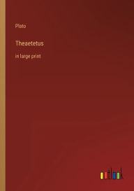 Theaetetus: in large print