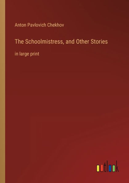 The Schoolmistress, and Other Stories: large print