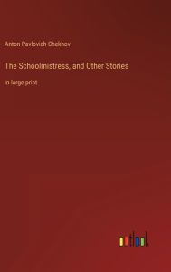 The Schoolmistress, and Other Stories: in large print