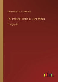 Title: The Poetical Works of John Milton: in large print, Author: John Milton