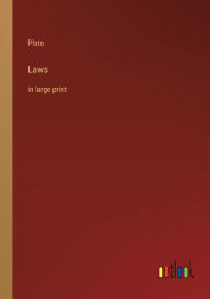 Title: Laws: in large print, Author: Plato