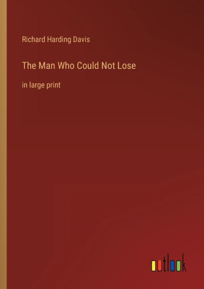 The Man Who Could Not Lose: large print