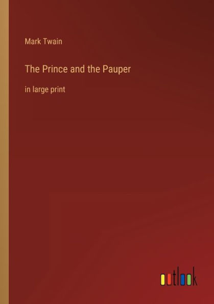 The Prince and the Pauper: in large print