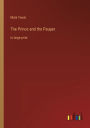 The Prince and the Pauper: in large print