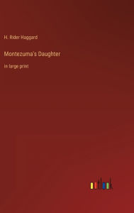 Montezuma's Daughter: in large print