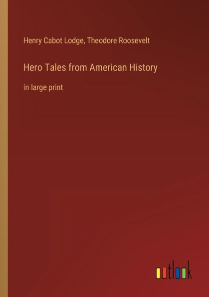 Hero Tales from American History: large print