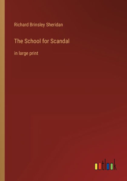 The School for Scandal: in large print