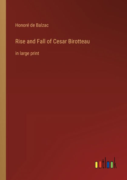 Rise and Fall of Cesar Birotteau: large print