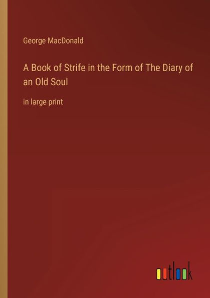 A Book of Strife The Form Diary an Old Soul: large print