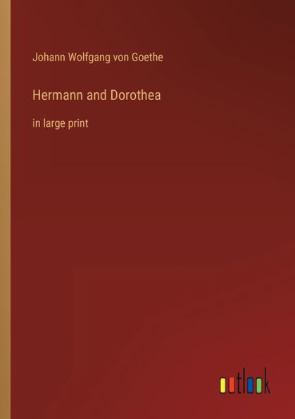 Hermann and Dorothea: large print