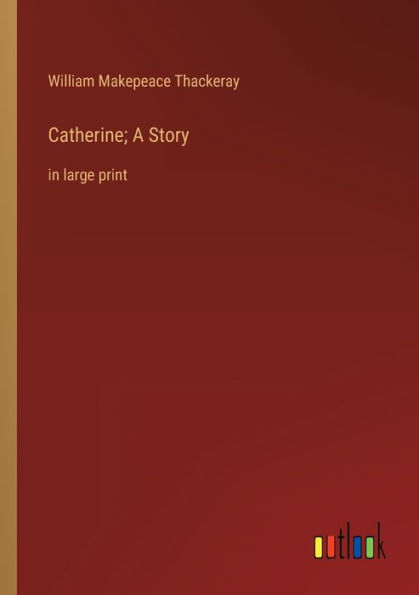 Catherine; A Story: large print