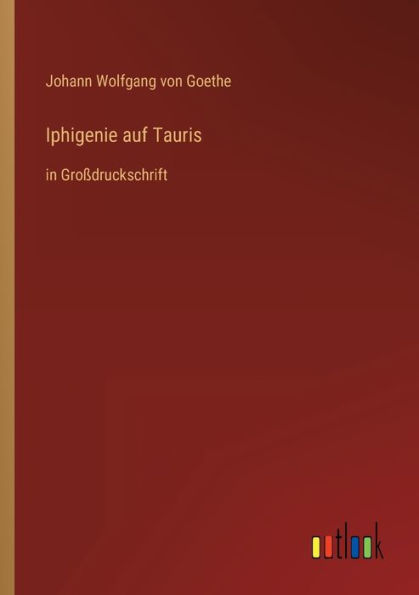 Iphigenie auf Tauris: Großdruckschrift