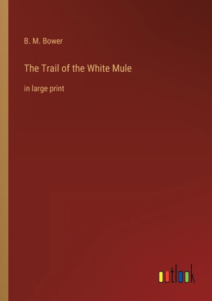 the Trail of White Mule: large print