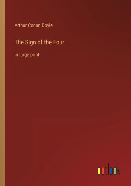 The Sign of the Four: in large print