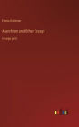 Anarchism and Other Essays: in large print