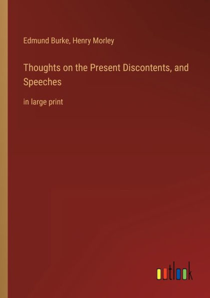 Thoughts on the Present Discontents, and Speeches: large print