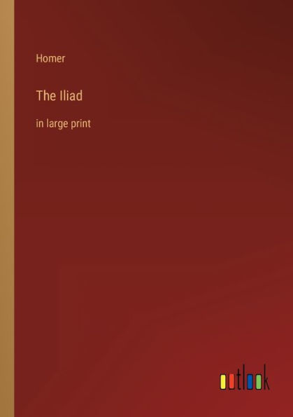 The Iliad: large print