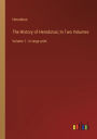 The History of Herodotus; In Two Volumes: Volume 1 - in large print