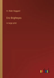 Title: Eric Brighteyes: in large print, Author: H. Rider Haggard