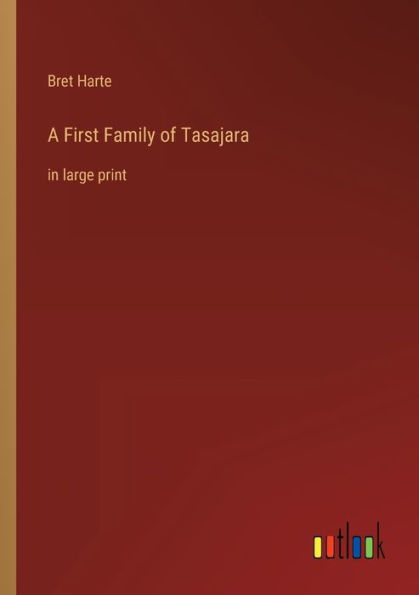 A First Family of Tasajara: large print