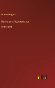 Benita, an African romance: in large print