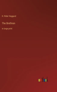 Title: The Brethren: in large print, Author: H. Rider Haggard