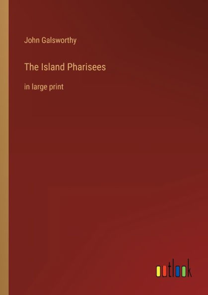 The Island Pharisees: large print