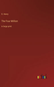 The Four Million: in large print