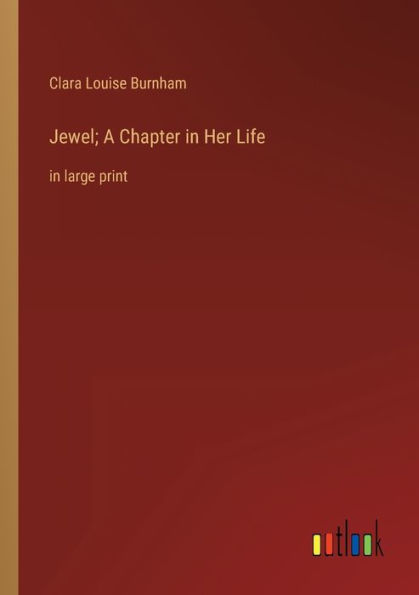 Jewel; A Chapter Her Life: large print