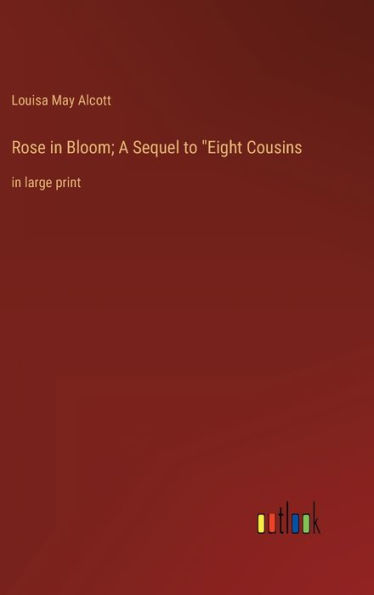 Rose in Bloom; A Sequel to 