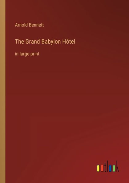 The Grand Babylon Hôtel: large print