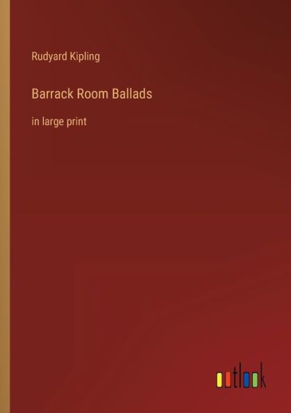 Barrack Room Ballads: large print