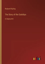 The Story of the Gadsbys: in large print