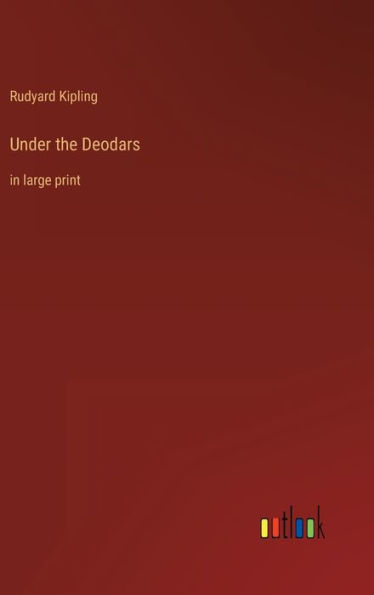 Under the Deodars: in large print