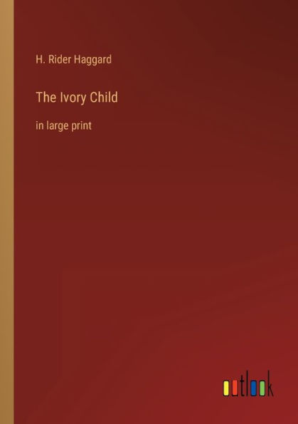 The Ivory Child: in large print