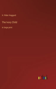 The Ivory Child: in large print