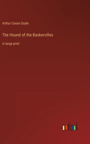 The Hound of the Baskervilles: in large print