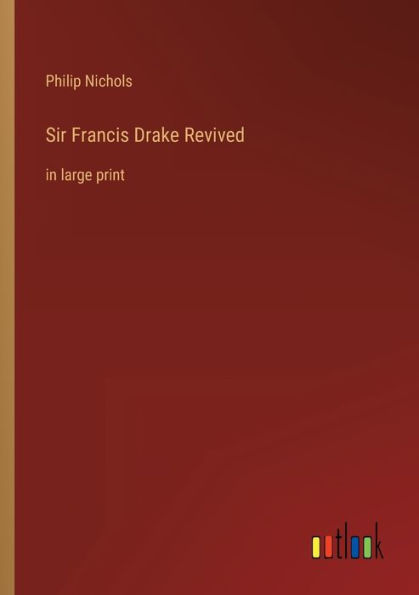 Sir Francis Drake Revived: large print