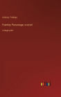 Framley Parsonage: a novel: in large print