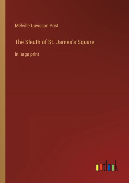 The Sleuth of St. James's Square: in large print