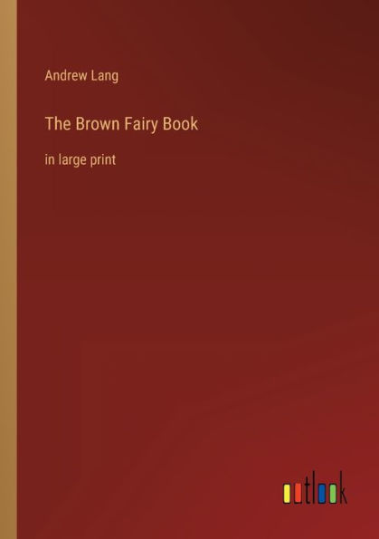 The Brown Fairy Book: large print
